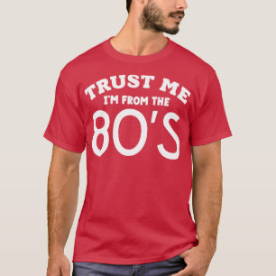 Vertraue mir aus dem 80er T-Shirt