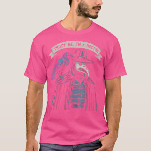 Vertraue mir, dass ich Arzt bin, der Pestärztin is T-Shirt