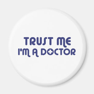 Vertraue mir, dass ich Arzt bin Magnet