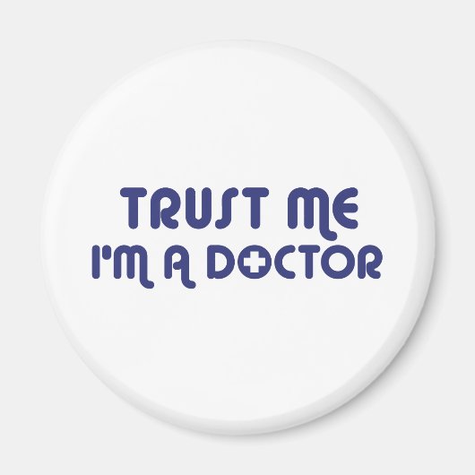 Vertraue mir, dass ich Arzt bin Magnet (Vorne)