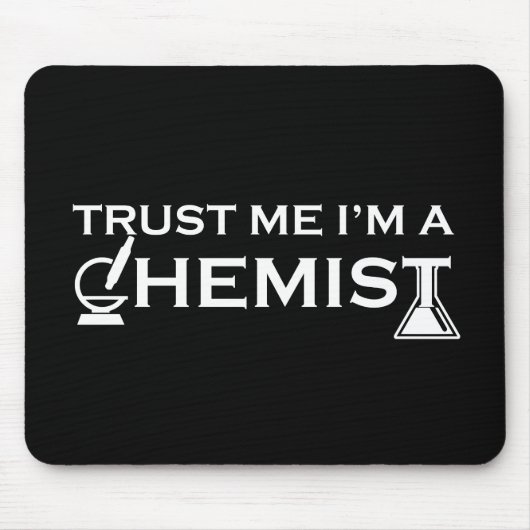 Vertraue mir, dass ich Chemiker bin Mousepad (Vorne)