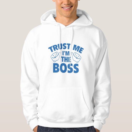 Vertraue mir, dass ich der Boss bin Hoodie (Vorderseite)