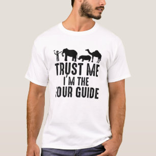 Vertraue mir, dass ich der Tour Guide bin   Safari T-Shirt