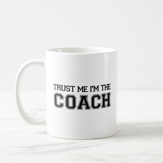 Vertraue mir, dass ich die Coach-Kaffee-Tasse bin Kaffeetasse (Links)
