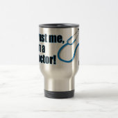 Vertraue mir, dass ich ein Arzt bin, der Spaß am T Reisebecher (Mittel)