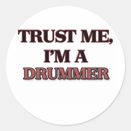 Vertraue mir, dass ich ein DRUMMER bin Runder Aufkleber (Vorderseite)