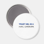 Vertraue mir, dass ich ein E-Mail-Träger bin Magnet (Vorderseite/Rückseite)