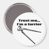 Vertraue mir, dass ich ein Farrier bin. Magnet (Vorderseite/Rückseite)