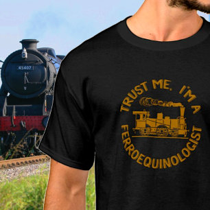 Vertraue mir, dass ich ein Ferroequinologe bin T-Shirt