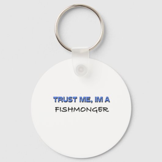 Vertraue mir, dass ich ein Fishmonger bin Schlüsselanhänger (Vorderseite)