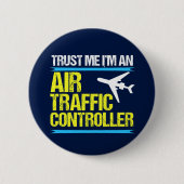 Vertraue mir, dass ich ein Flugverkehrsleiter bin Button (Vorderseite)