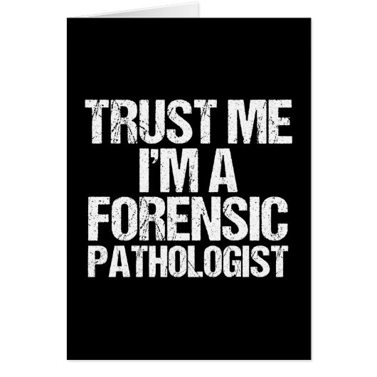 Vertraue mir, dass ich ein forensischer Pathologe  (Vorne)