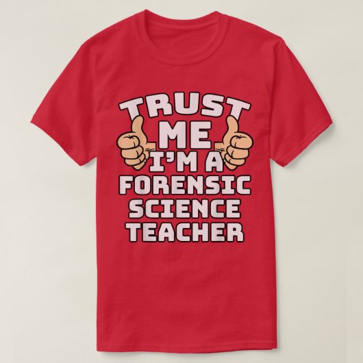 Vertraue mir, dass ich ein forensischer Wissenscha T-Shirt (Design vorne)