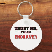 Vertraue mir, dass ich ein Graver von mir bin Schlüsselanhänger (Vorderseite)