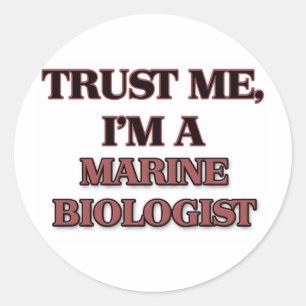 Vertraue mir, dass ich ein MARINE-BIOLOGIST bin Runder Aufkleber