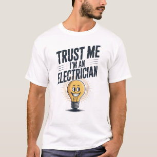 Vertraue mir, dass ich ein T - Shirt von Elektroge