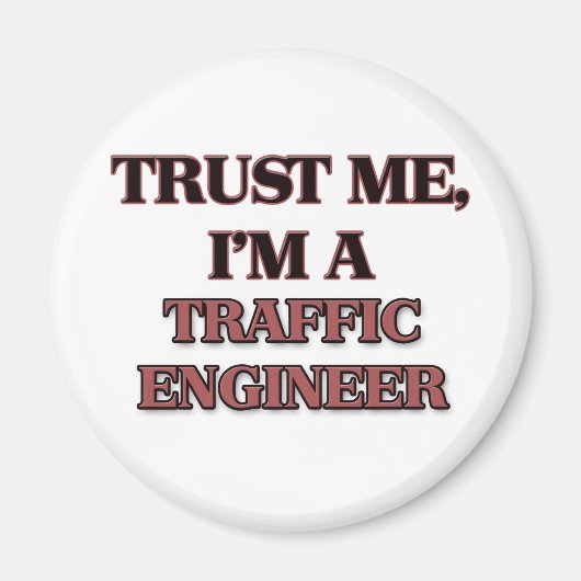 Vertraue mir, dass ich ein TRAFFIC-ENGINEER bin Magnet (Vorne)