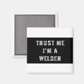 Vertraue mir, dass ich ein Welder bin Magnet (Vorderseite/Rückseite)