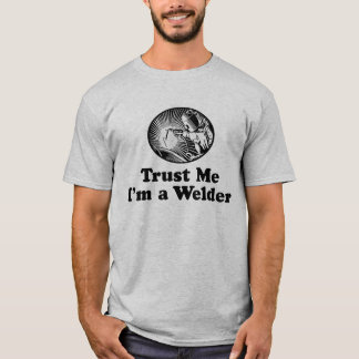 Vertraue mir, dass ich ein Welder bin T-Shirt