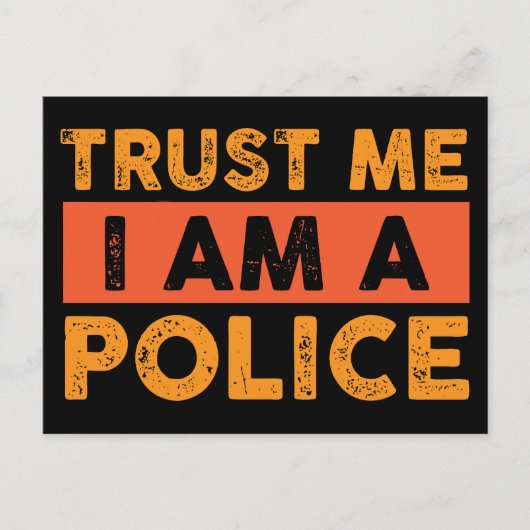 Vertraue mir, dass ich eine Polizei bin Postkarte (Vorderseite)