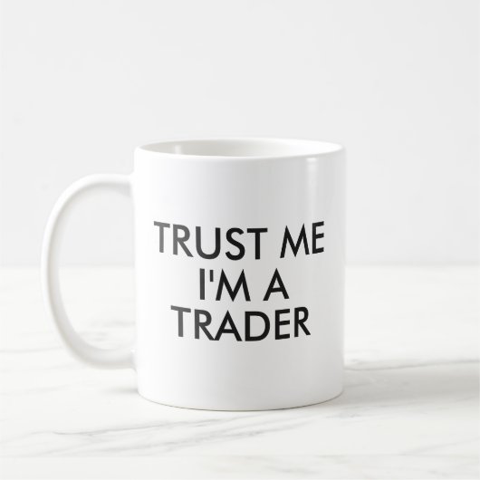 Vertraue mir, dass ich eine Tasse für Händler bin (Links)