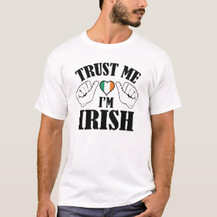 Vertraue mir, dass ich irisch bin T-Shirt