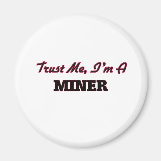 Vertraue mir, dass ich Miner bin Magnet (Vorne)