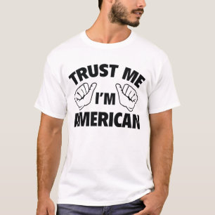 Vertraue mir, ich bin Amerikaner T-Shirt