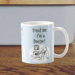 Vertraue mir - ich bin Arzt! Funny Cartoon Kaffeetasse