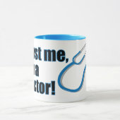 Vertraue mir, ich bin Arzt Funny Mug Tasse (Zentrum)