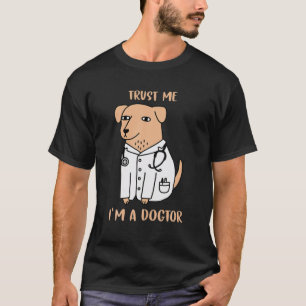Vertraue mir, ich bin Arzt für Tiermedizin V T-Shirt