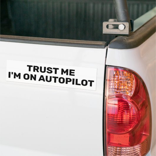 Vertraue mir - Ich bin auf dem Autopilot™-Autoaufk Autoaufkleber (Auf Lkw)