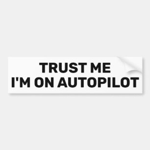 Vertraue mir - Ich bin auf dem Autopilot™-Autoaufk Autoaufkleber