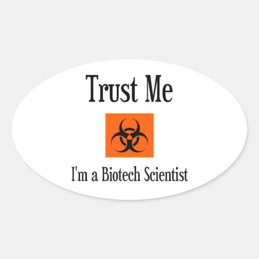 Vertraue mir. Ich bin Biotech-Wissenschaftler. Ovaler Aufkleber (Vorderseite)