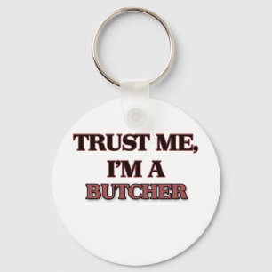 Vertraue mir, ich bin BUTCHER Schlüsselanhänger
