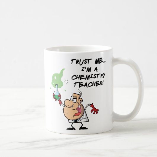 Vertraue mir... Ich bin Chemielehrer Kaffeetasse (Rechts)