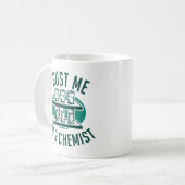Vertraue mir, ich bin Chemist Kaffeetasse (Vorderseite Links)