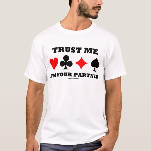 Vertraue mir, ich bin dein Partner (Bridge-Sprichw T-Shirt (Vorderseite)