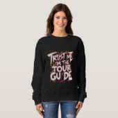 Vertraue mir, ich bin der Tour Guide — Sweatshirt (Vorne ganz)