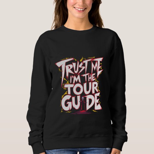 Vertraue mir, ich bin der Tour Guide — Sweatshirt (Vorderseite)