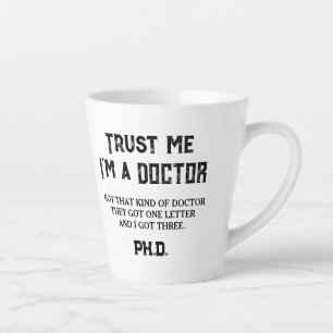 Vertraue mir Ich bin Doktorand Doktor Spaß Stipend Milchtasse