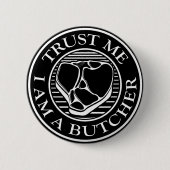 Vertraue mir, ich bin ein Butcher-T-Bone Button (Vorderseite)