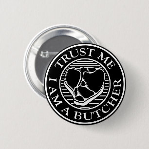 Vertraue mir, ich bin ein Butcher-T-Bone Button