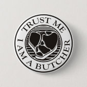 Vertraue mir, ich bin ein Butcher-T-Bone Button (Vorderseite)