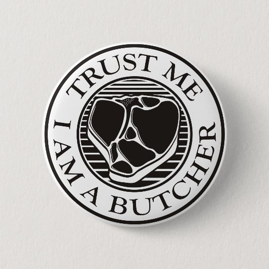 Vertraue mir, ich bin ein Butcher-T-Bone Button (Vorderseite)