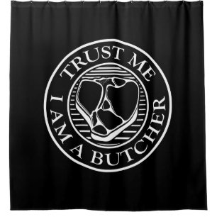 Vertraue mir, ich bin ein Butcher-T-Bone Duschvorhang