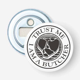 Vertraue mir, ich bin ein Butcher-T-Bone Flaschenöffner