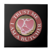 Vertraue mir, ich bin ein Butcher-T-Bone Fliese (Vorderseite)
