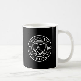 Vertraue mir, ich bin ein Butcher-T-Bone Kaffeetasse