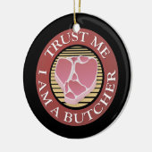 Vertraue mir, ich bin ein Butcher-T-Bone Keramikornament (Links)